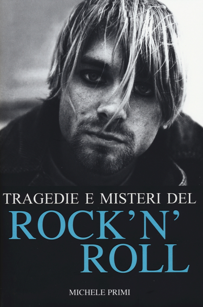 Tragedie e misteri del rock'n'roll Tragedie e misteri del rock'n'roll