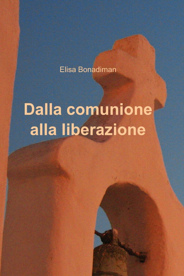 Dalla comunione alla liberazione Dalla comunione alla liberazione