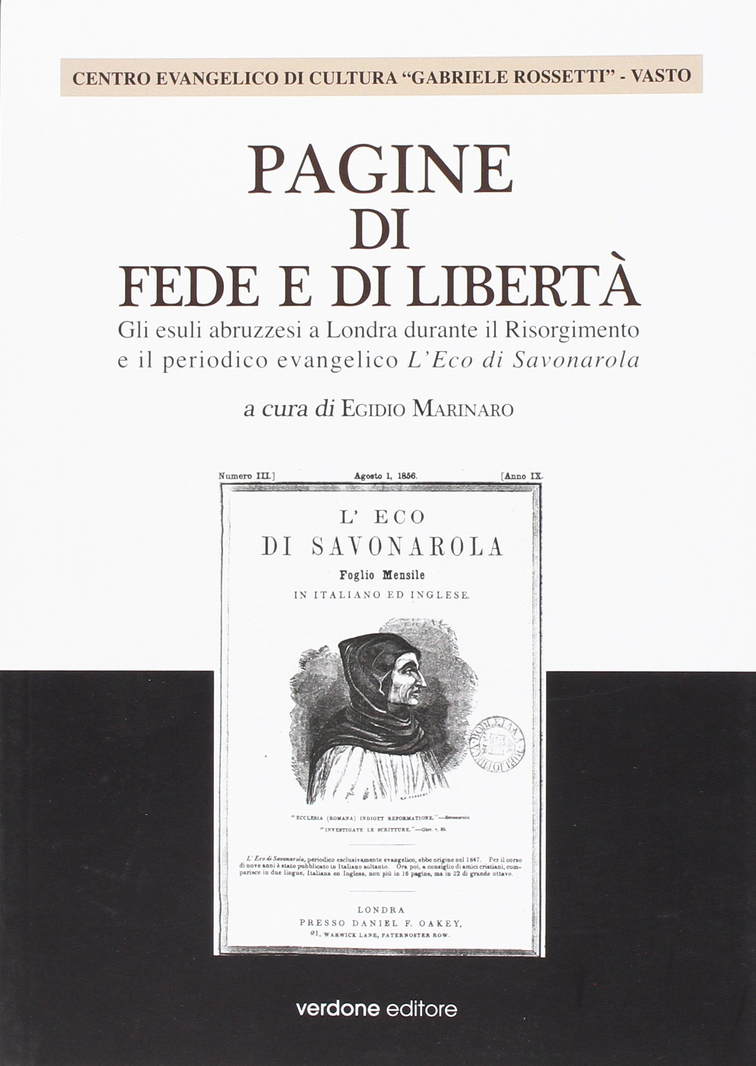 Pagine di fede e di libertà. Gli esuli abruzzesi a Londra durante il Risorgimento e il periodico evangelico l'Eco di Savonarola Pagine di fede e di libertà. Gli esuli abruzzesi a Londra durante il Risorgimento e il periodico evangelico l'Eco di Savonarola
