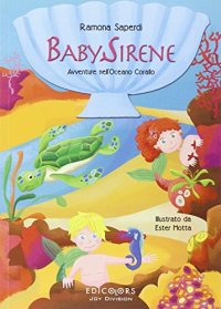 Baby sirene. Avventura nell'oceano Corallo. Ediz. illustrata