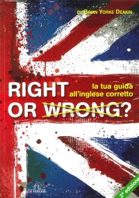 Right or Wrong? la Tua Guida all'Inglese Perfetto