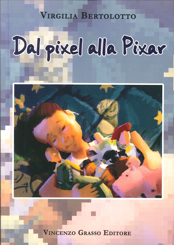 Dal pixel alla pixar Dal pixel alla pixar