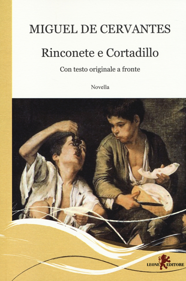 Rinconete e Cortadillo. Testo spagnolo a fronte Rinconete e Cortadillo. Testo spagnolo a fronte