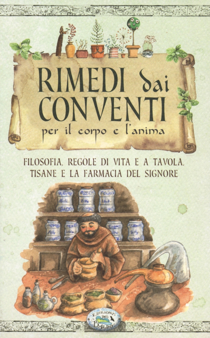 Rimedi dai conventi per il corpo e anima Rimedi dai conventi per il corpo e anima