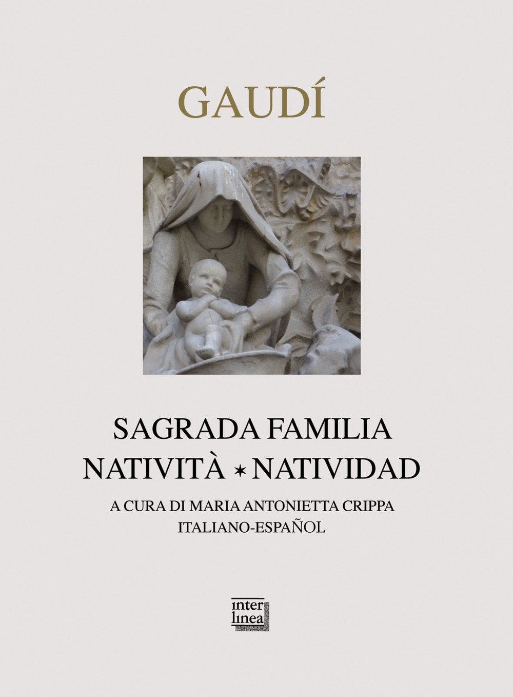Gaudì. Sagrada Familia. Natività-Natividad. Ediz. bilingue Gaudì. Sagrada Familia. Natività-Natividad. Ediz. bilingue