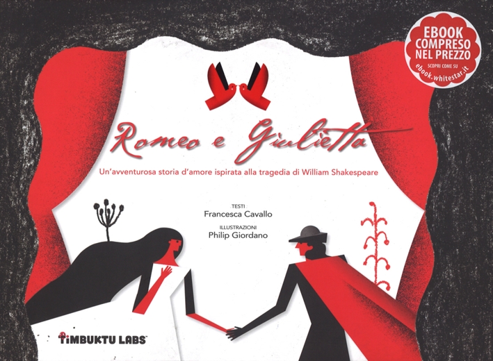 Romeo e Giulietta. Un'avventurosa storia d'amore ispirata alla tragedia di William Shakespeare. Con e-book