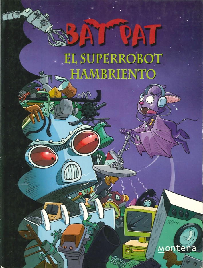 Bat Pat. El Superrobot Hambriento Bat Pat. El Superrobot Hambriento