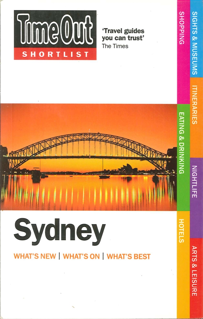 Time Out Shortlist. Sydney. What's New, What's On, What's Best Time Out Shortlist. Sydney. What's New, What's On, What's Best