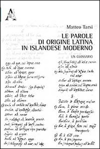 Le parole di origine latina in islandese moderno. Un glossario Le parole di origine latina in islandese moderno. Un glossario