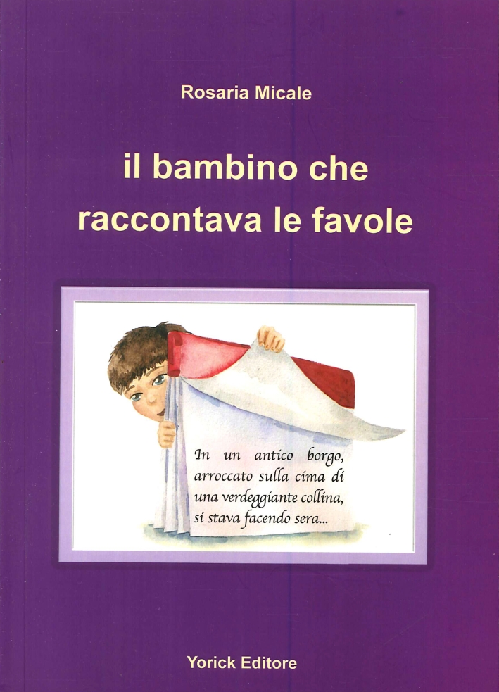 Il Bambino che Raccontava le Favole Il Bambino che Raccontava le Favole
