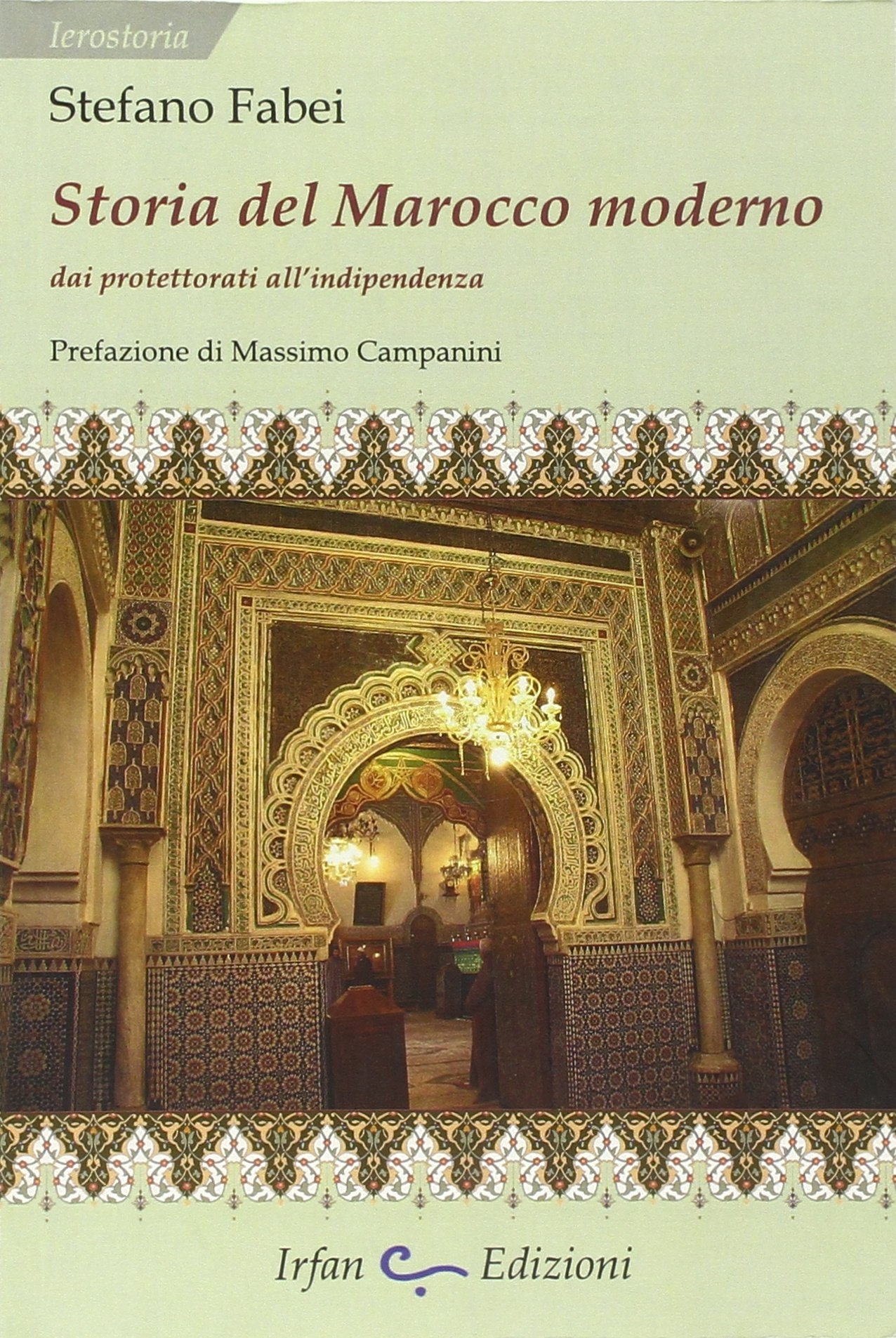Storia del Marocco moderno. Dai protettorati all'indipendenza Storia del Marocco moderno. Dai protettorati all'indipendenza