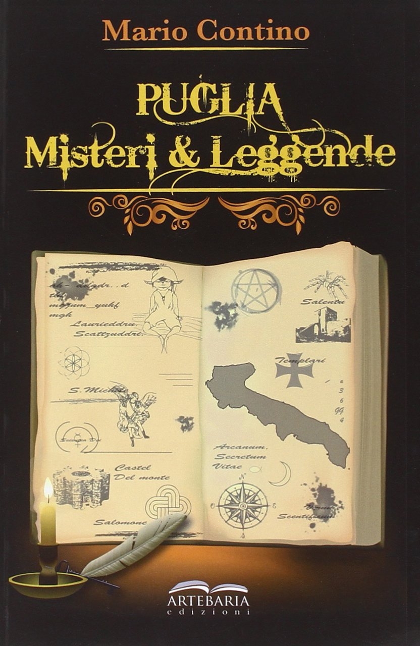 Puglia. Misteri & Leggende Puglia. Misteri & Leggende