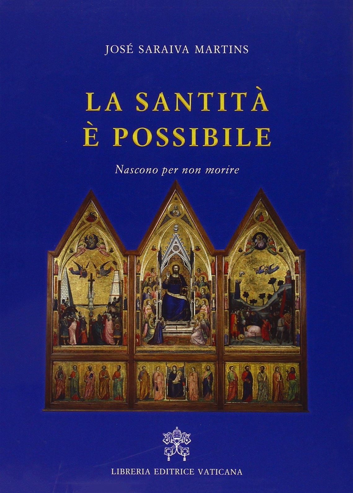 La santità è possibile. Nascono per non morire La santità è possibile. Nascono per non morire