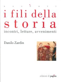 I Fili della Storia. Incontri, Letture, Avvenimenti