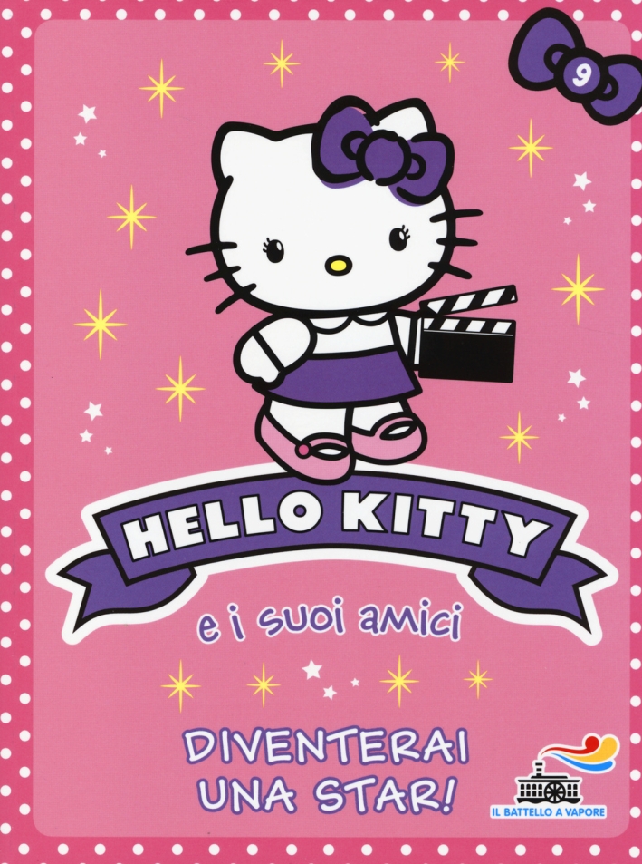 Diventerai una star! Hello Kitty e i suoi amici. Vol. 9 Diventerai una star! Hello Kitty e i suoi amici. Vol. 9