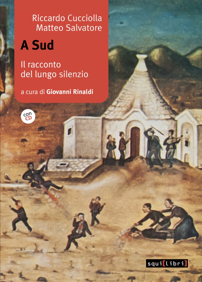 A sud. Il racconto del lungo silenzio. Con CD Audio A sud. Il racconto del lungo silenzio. Con CD Audio