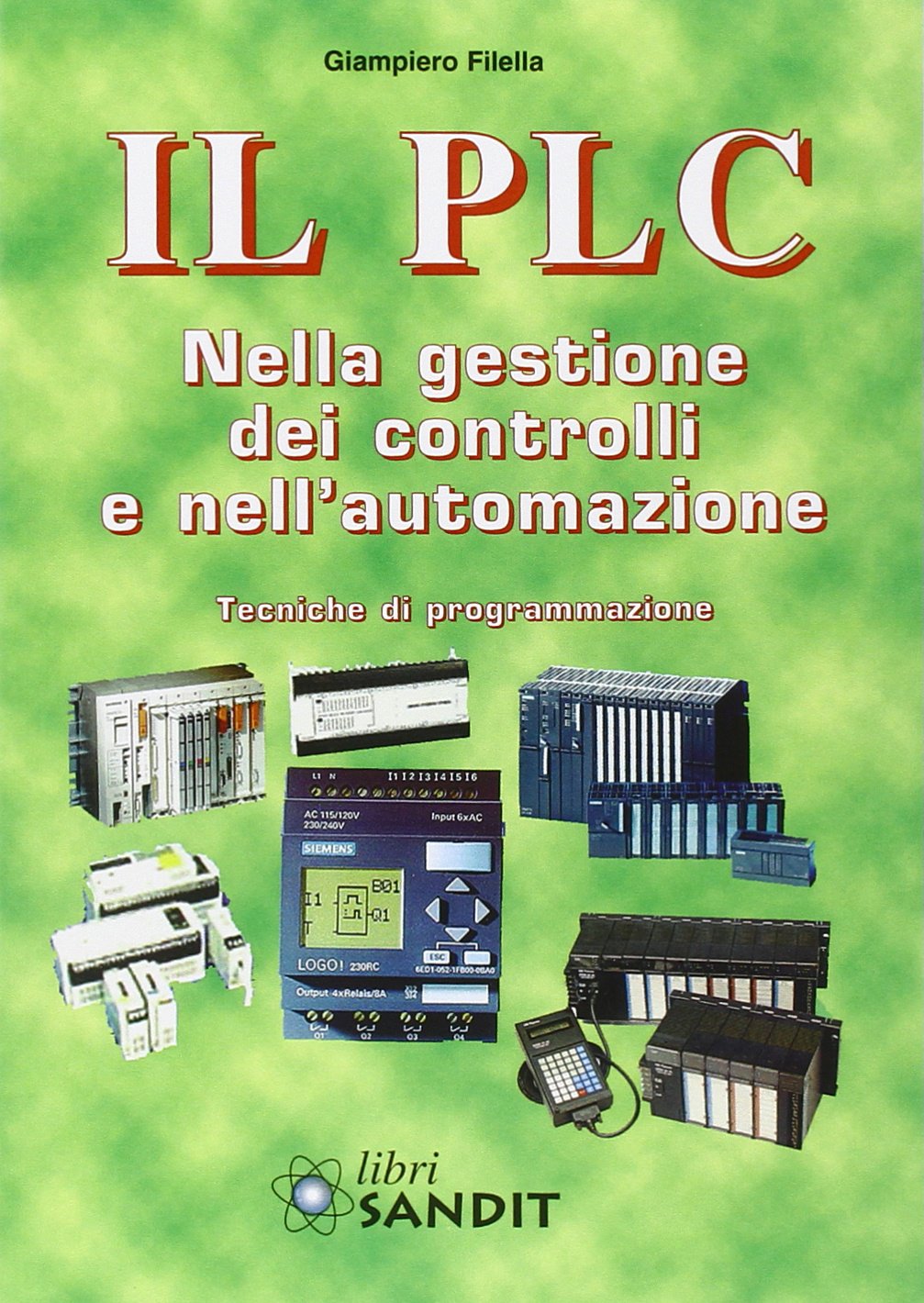 Il PLC nella gestione dei controlli e nell'automazione Il PLC nella gestione dei controlli e nell'automazione
