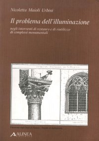 Il problema dell'illuminazione negli interventi di restauro e di riutilizzo di complessi monumentali