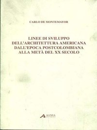 Linee di sviluppo dell'architettura americana dall'epoca postcolombiana alla metà del XX secolo