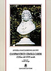 Gianfrancesco Gemelli-Careri. L'Ulisse del XVII secolo