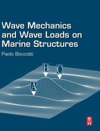 Wave Mechanics and Wave Loads on Marine Structures