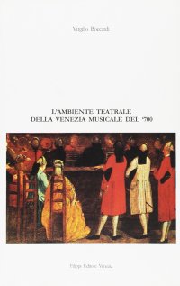 L'ambiente teatrale della Venezia musicale del '700