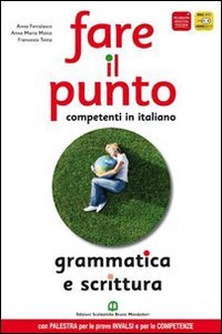 Fare il punto. Competenti in italiano. Grammatica e scrittura. Per le Scuole superiori