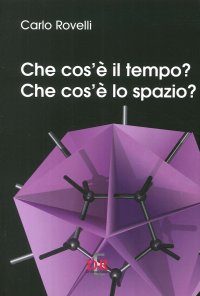 Che cos'è il tempo? Che cos'è lo spazio?