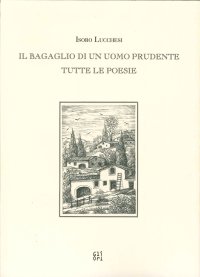 Il bagaglio di un uomo prudente. Tutte le poesie