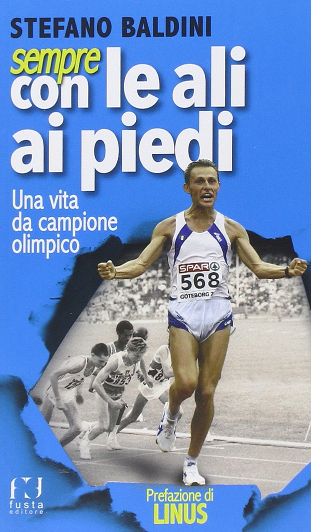 Sempre con le ali ai piedi. Una vita da campione olimpico Sempre con le ali ai piedi. Una vita da campione olimpico