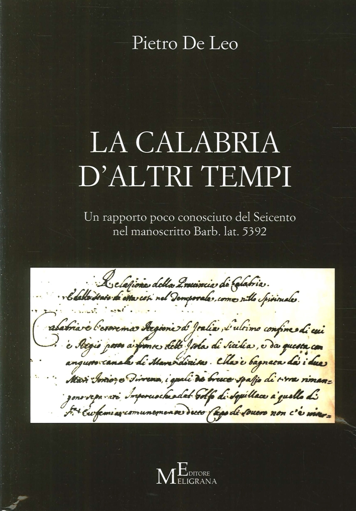 La Calabria d'Altri Tempi. Un Rapporto Poco Conosciuto del Seicento nel Manoscritto Barb. Lat. 5392 La Calabria d'Altri Tempi. Un Rapporto Poco Conosciuto del Seicento nel Manoscritto Barb. Lat. 5392