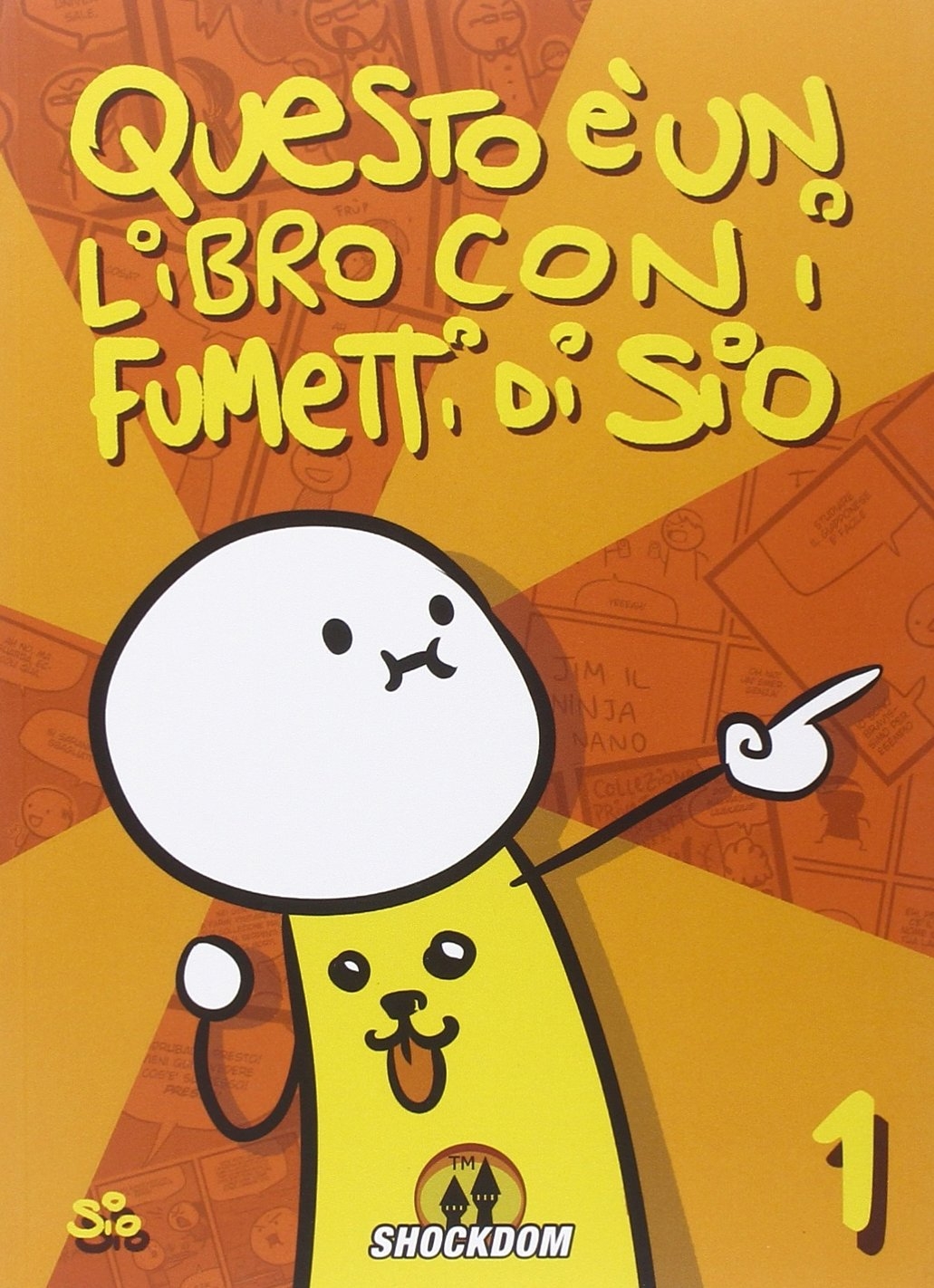 Questo è un libro con i fumetti di Sio (2009-2014). Ediz. illustrata. Vol. 1 Questo è un libro con i fumetti di Sio (2009-2014). Ediz. illustrata. Vol. 1