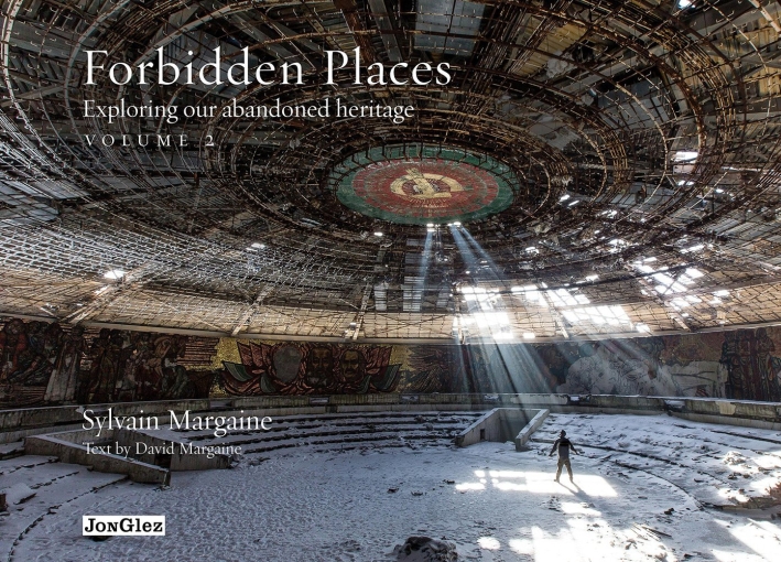 Forbidden places. Exploring our abandoned heritage. Ediz. illustrata. Vol. 2 Forbidden places. Exploring our abandoned heritage. Ediz. illustrata. Vol. 2