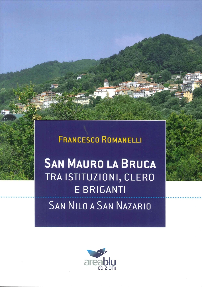 San Mauro la Bruca. Tra Istituzioni, Clero e Briganti. San Nilo a San Nazario San Mauro la Bruca. Tra Istituzioni, Clero e Briganti. San Nilo a San Nazario