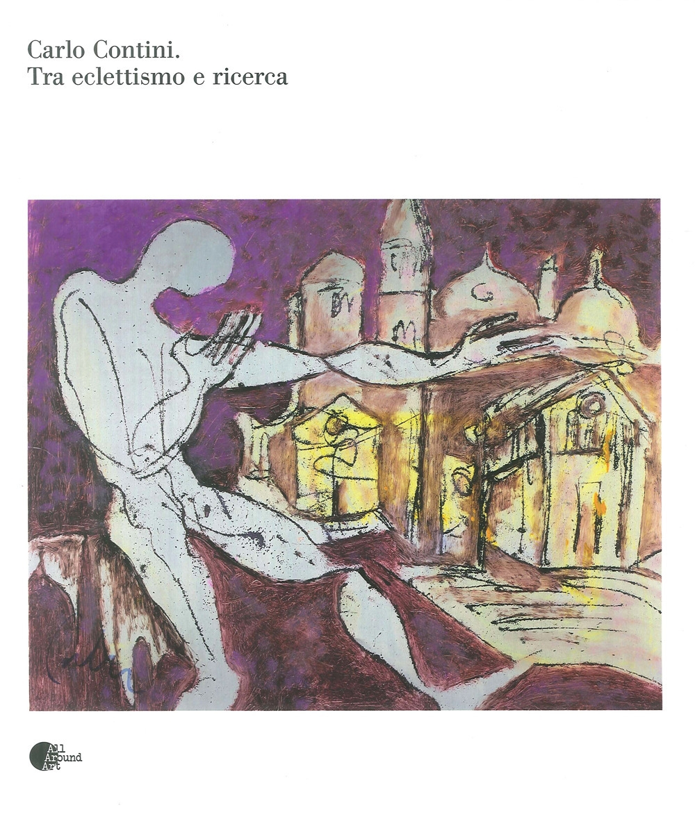 Carlo Contini. Tra eclettismo e ricerca Carlo Contini. Tra eclettismo e ricerca