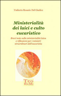 Ministerialità dei laici e culto eucaristico Ministerialità dei laici e culto eucaristico