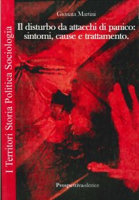 Il Disturbo Da Attacchi di Panico: Sintomi, Cause, Trattamento