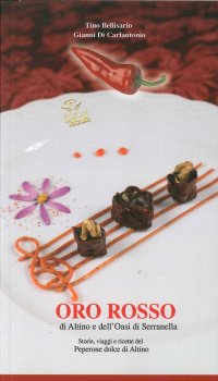 Oro rosso di Altino e dell'Oasi di Serranella. Storie, viaggi e ricette del peperone dolce di Altino