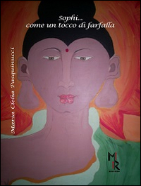 Sophì... Come un tocco di farfalla Sophì... Come un tocco di farfalla