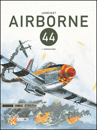 Airborne 44. Vol. 1: Sopravvivere Airborne 44. Vol. 1: Sopravvivere