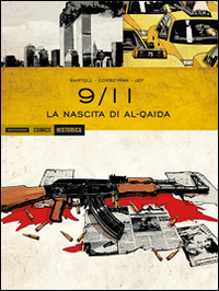 La nascita di Al-Qaida. 9/11. Vol. 1 La nascita di Al-Qaida. 9/11. Vol. 1