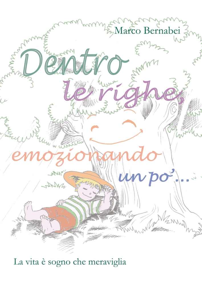 Dentro le righe, emozionando un po'... La vita è sogno che meraviglia Dentro le righe, emozionando un po'... La vita è sogno che meraviglia