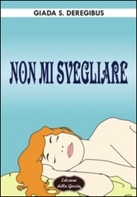 Non mi svegliare Non mi svegliare