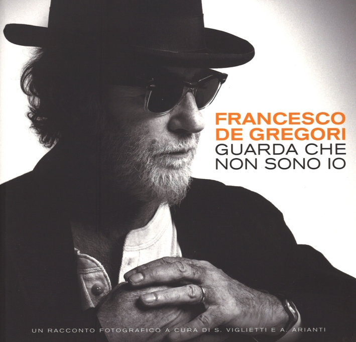 Francesco de Gregori. Guarda che non sono io. Ediz. illustrata Francesco de Gregori. Guarda che non sono io. Ediz. illustrata