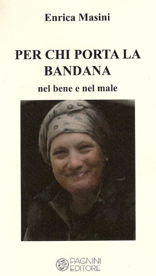 Per chi porta la bandana. Nel bene e nel male Per chi porta la bandana. Nel bene e nel male