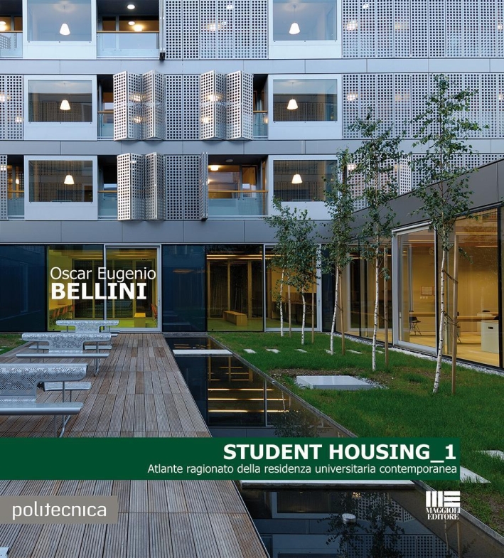 Student housing 1. Atlante ragionato della residenza universitaria contemporanea Student housing 1. Atlante ragionato della residenza universitaria contemporanea