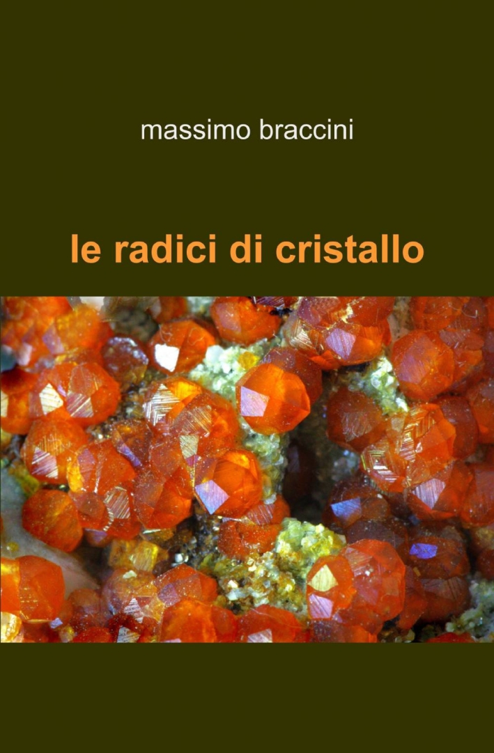 Le radici di cristallo Le radici di cristallo