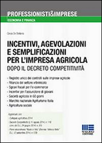 Incentivi, agevolazioni e semplificazioni per l'impresa agricola Incentivi, agevolazioni e semplificazioni per l'impresa agricola