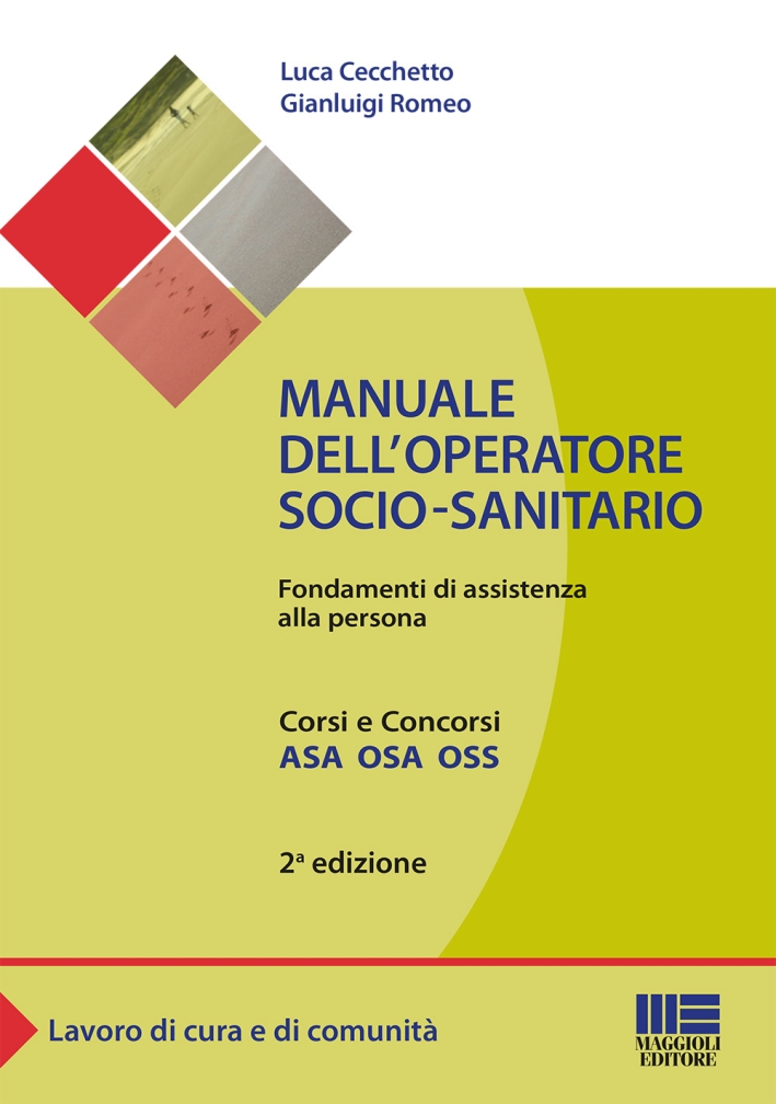 Manuale dell'operatore socio-sanitario. Fondamenti di assistenza alla persona Manuale dell'operatore socio-sanitario. Fondamenti di assistenza alla persona