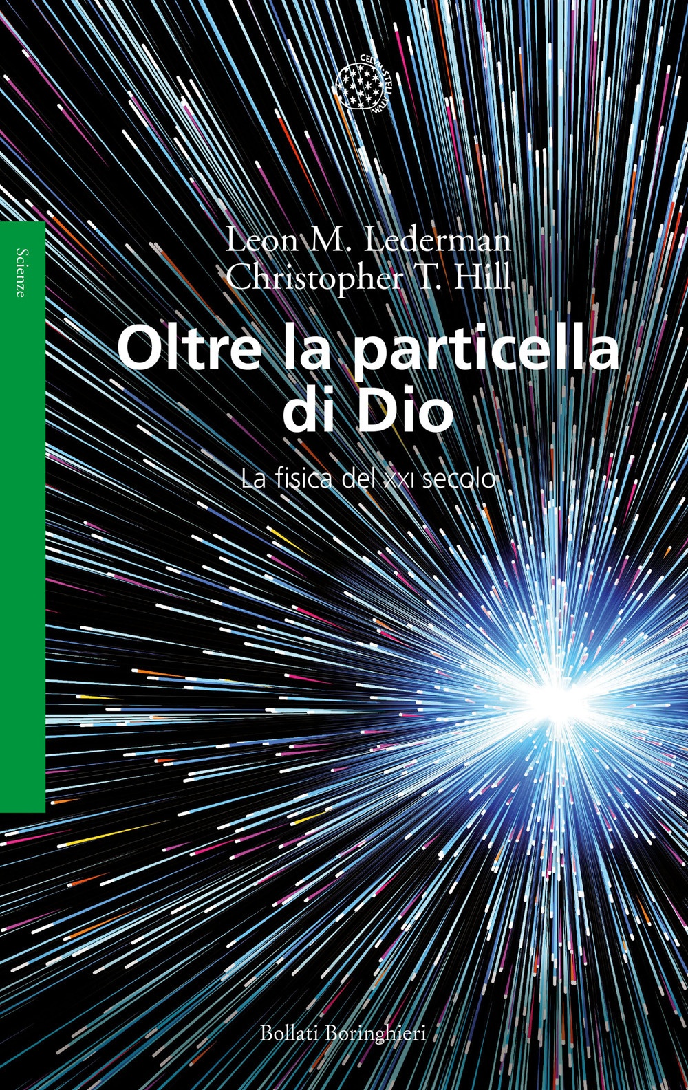 Oltre la particella di Dio. La fisica del XXI secolo Oltre la particella di Dio. La fisica del XXI secolo